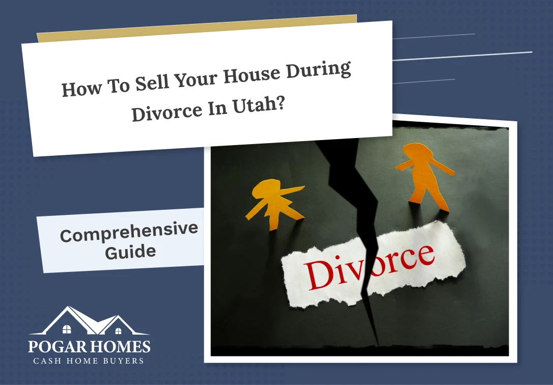 How to sell your house during divorce in Utah?
